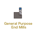 General Purpose End Mills General Purpose End Mills