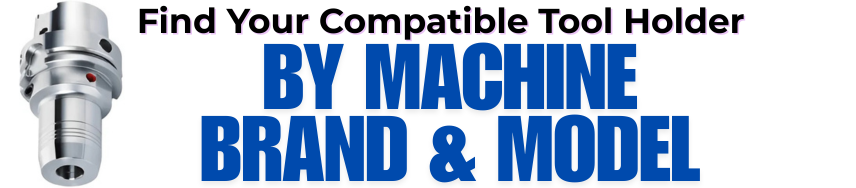 Find Compatible Tool Holders for Your Machine